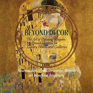 Beyond Decor: The Art of Curating Bespoke Brand Identities for Luxury Hotels and Galleries