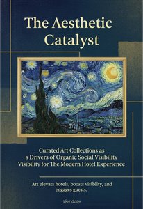 The Aesthetic Catalyst: Curated Art Collections as Drivers of Organic Social Visibility for the Modern Hotel Experience