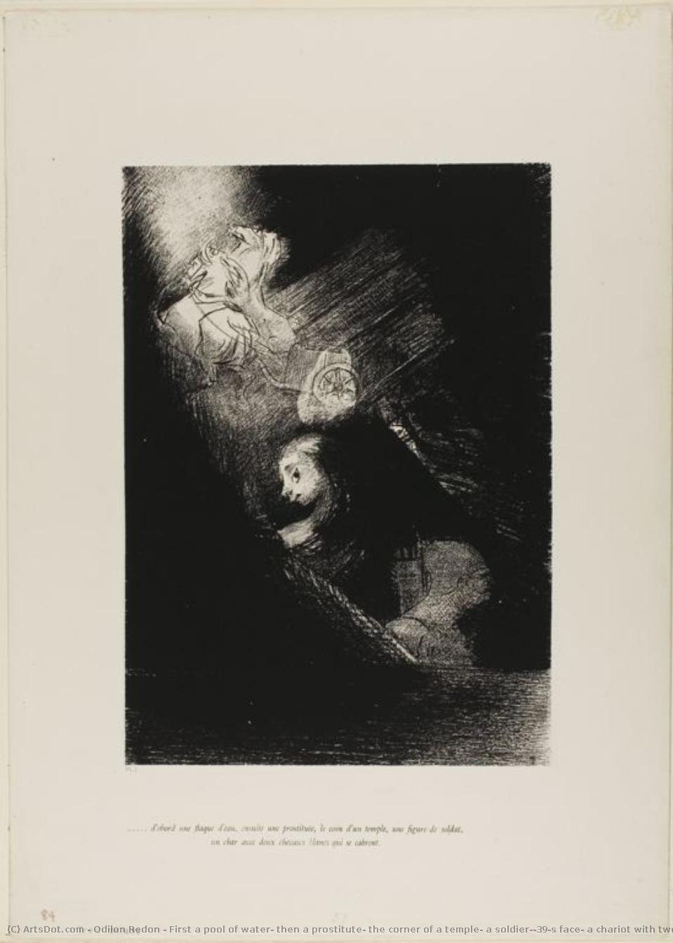 First A Pool Of Water, Then A Prostitute, The Corner Of A Temple, A Soldier's Face, A Chariot With Two Rearing White Horses — Odilon Redon