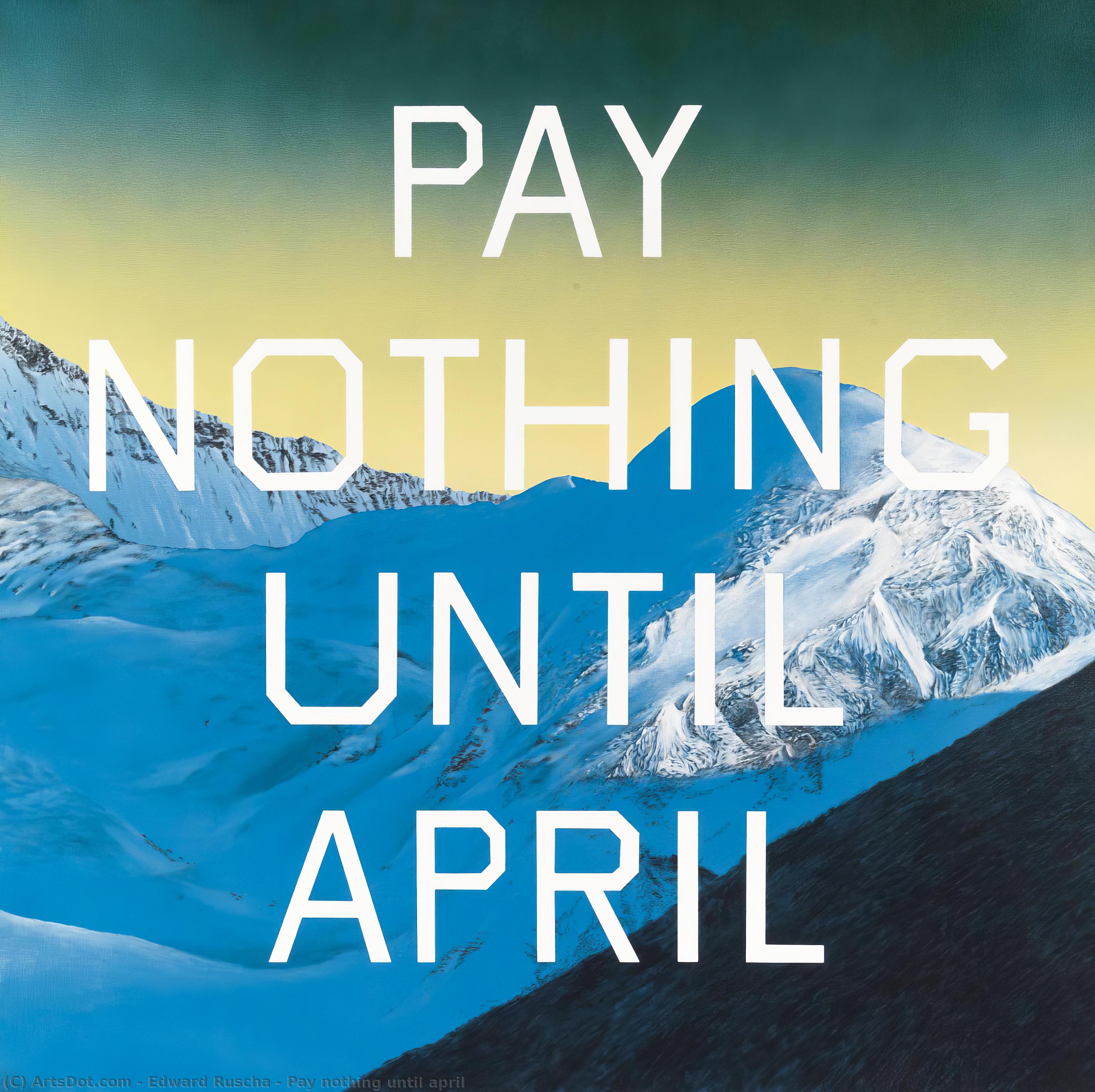 Pay Nothing Until April — Edward Ruscha